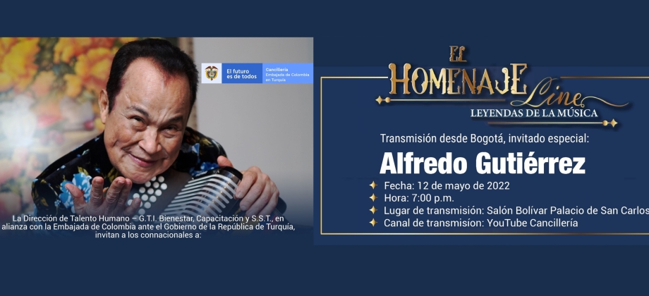 La Embajada de Colombia en Turquía, en alianza con la Dirección de Talento Humano de la Cancillería, lo invitan al “Homenaje: Maestro Alfredo Gutiérrez”