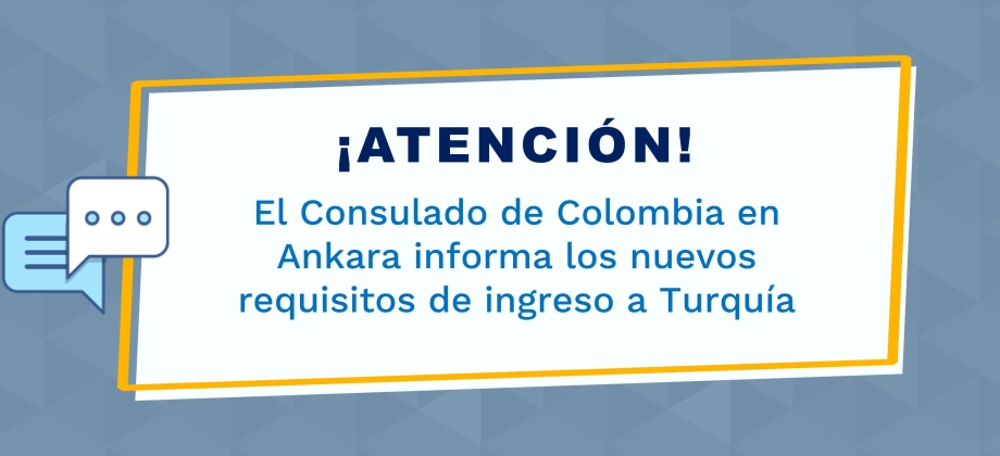 El Consulado de Colombia informa los nuevos requisitos de ingreso a Turquía